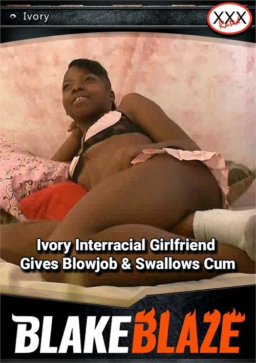 Ivory Interracial Girlfriend Gives Blowjob And Swallows Cum Ivory Interracial Girlfriend Gives Blowjob And Swallows Cum