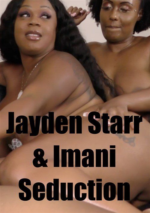 Jayden Starr And Imani Seduction Hot Threesome