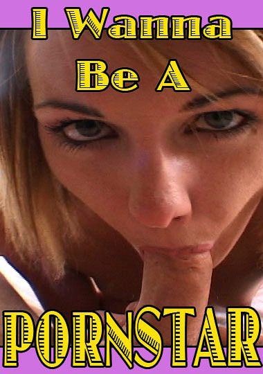 I Wanna Be A Pornstar