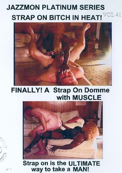 Jazzmon Platinum Series 41: Strap On Bitch In Heat Jazzmon Platinum Series 41: Strap On Bitch In Heat