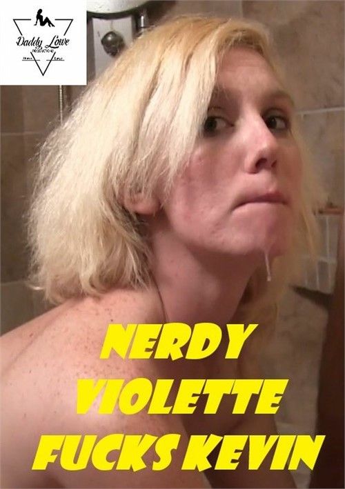 Nerdy Violet Fucks Kevin Nerdy Violet Fucks Kevin