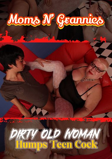 Dirty Old Woman Humps Teen (18+) Cock Dirty Old Woman Humps Teen (18+) Cock