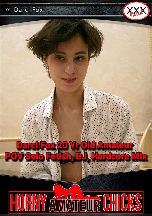 Darci Fox 20 Yr Old Amateur Pov Solo Fetish, Bj, Hardcore Mix Darci Fox 20 Yr Old Amateur Pov Solo Fetish, Bj, Hardcore Mix