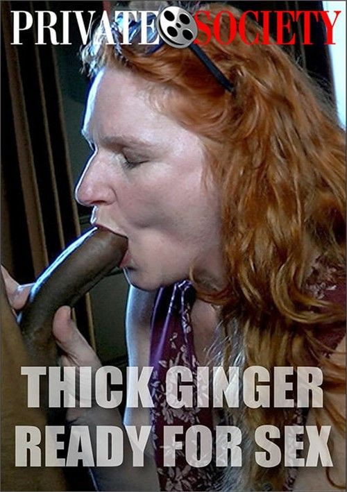 Thick Ginger Ready For Sex Thick Ginger Ready For Sex