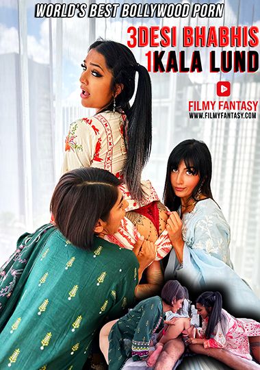 3 Desi Bhabhis Kala Lund 3 Desi Bhabhis Kala Lund