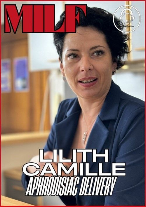 Lilith Camille: Aphrodisiac Delivery Lilith Camille: Aphrodisiac Delivery