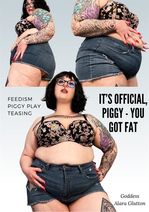 It's Official, Piggy: You Got Fat It's Official, Piggy: You Got Fat