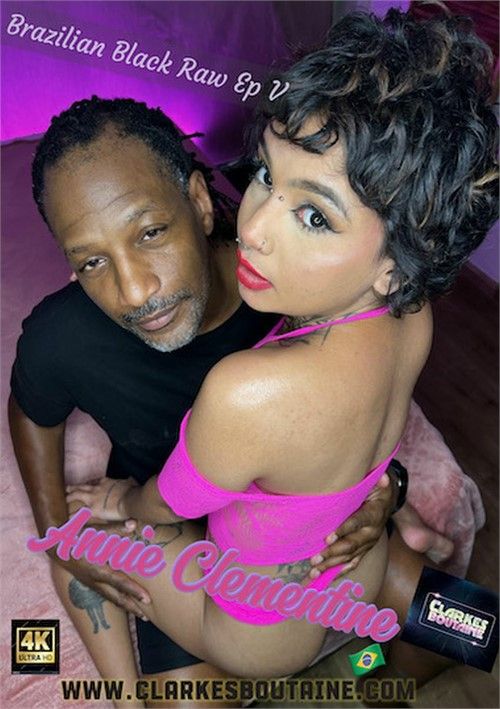 Brazilian Black Raw Episode 5 With Annie Clementine Brazilian Black Raw Episode 5 With Annie Clementine