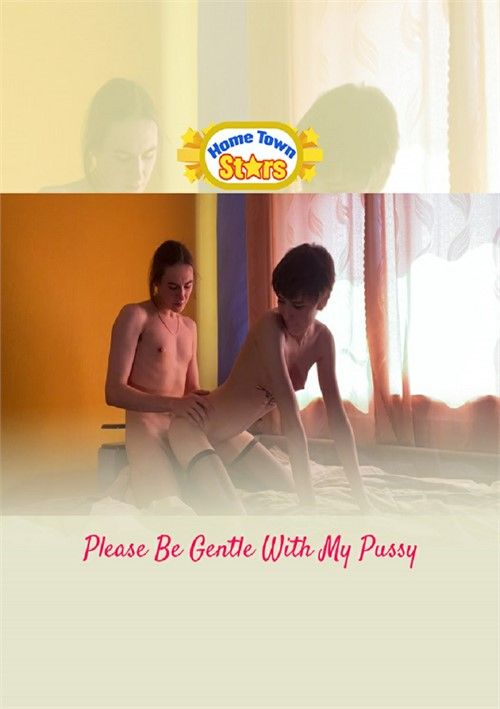Please Be Gentle With My Pussy Please Be Gentle With My Pussy