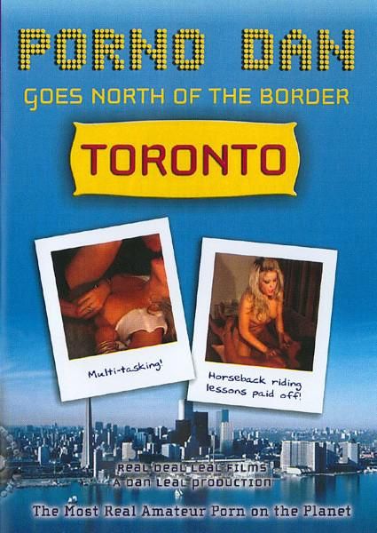 Porno Dan Goes North Of The Border: Toronto