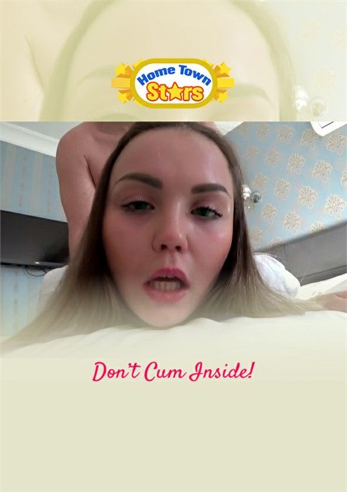 Dont Cum Inside Dont Cum Inside
