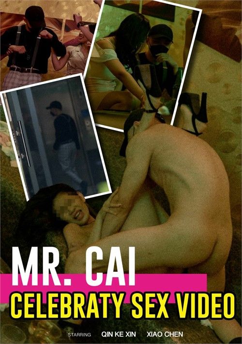 Celebraty Sex Video: Mr. Cai Celebraty Sex Video: Mr. Cai