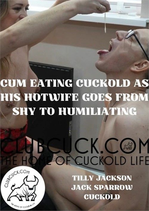 Cum Eating Cuckold As His Hotwife Goes From Shy To Humiliating Cum Eating Cuckold As His Hotwife Goes From Shy To Humiliating