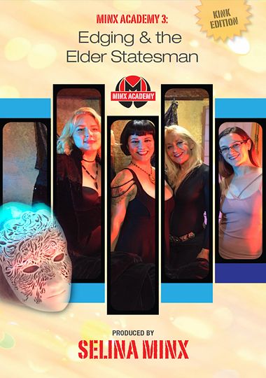 Minx Academy 3: Edging And The Elder Statesman Minx Academy 3: Edging And The Elder Statesman
