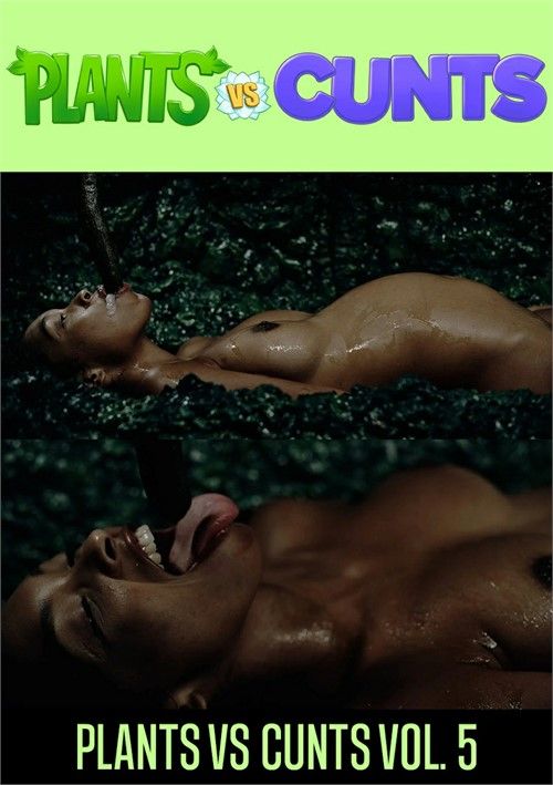 Plants Vs Cunts 5 Plants Vs Cunts 5