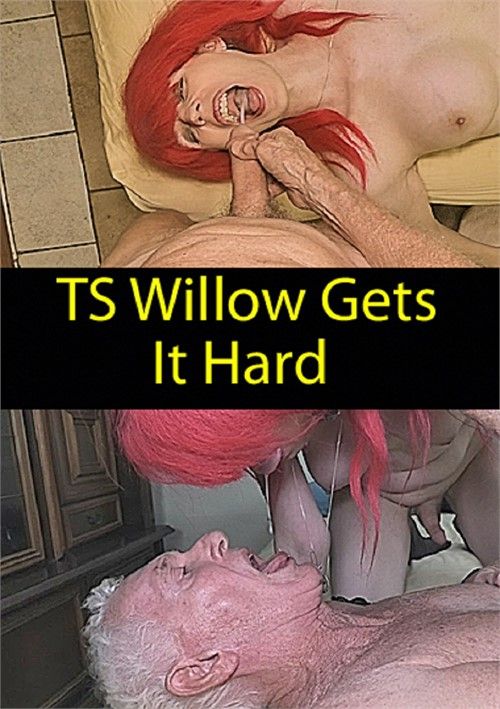 Ts Willow Gets It Hard Ts Willow Gets It Hard