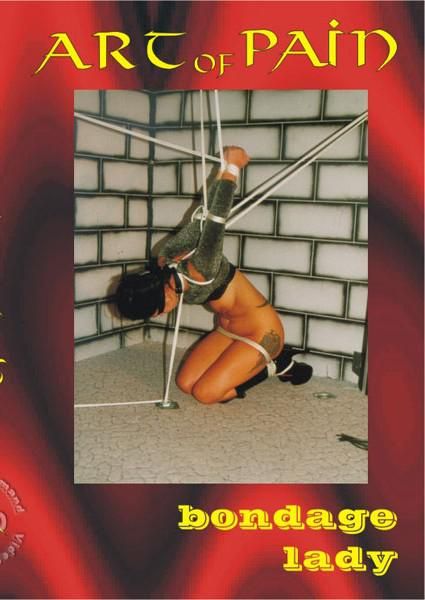 Art Of Pain 6: Bondage Lady Art Of Pain 6: Bondage Lady
