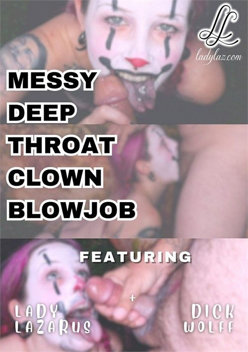 Messy Deep Throat Clown Blowjob Messy Deep Throat Clown Blowjob