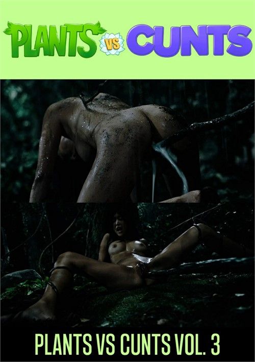 Plants Vs Cunts 3 Plants Vs Cunts 3