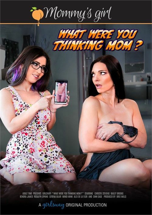 What Were You Thinking Mom What Were You Thinking Mom