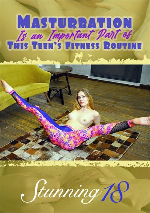 Masturbation Is An Important Part Of This Teens Fitness Routine Masturbation Is An Important Part Of This Teens Fitness Routine