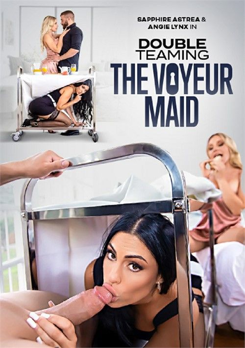 Double Teaming The Voyeur Maid Double Teaming The Voyeur Maid