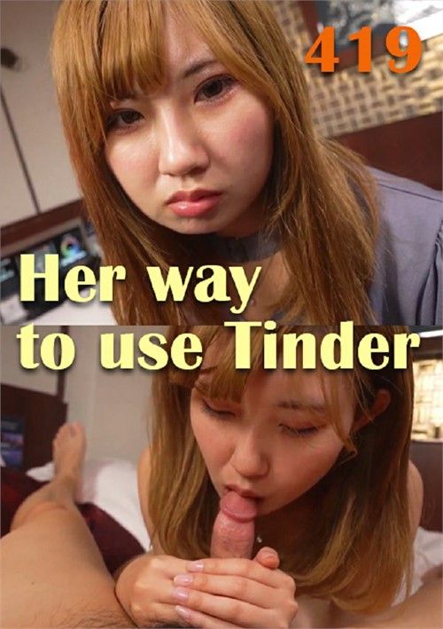 Her Way To Use Tinder 419 Her Way To Use Tinder 419